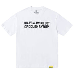 That's A Awful Lot Of Cough Syrup Tee