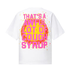 That's A Awful Lot Of Cough Syrup Tee