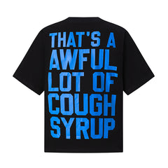 That's A Awful Lot Of Cough Syrup Tee